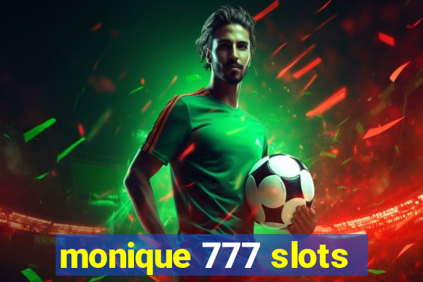 monique 777 slots